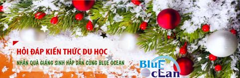Hỏi đáp kiến thức du học - nhận quà Noel hấp dẫn cùng Blue Ocean