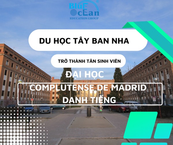 Du học Tây Ban Nha: Con đường vào Đại học Complutense de Madrid danh tiếng