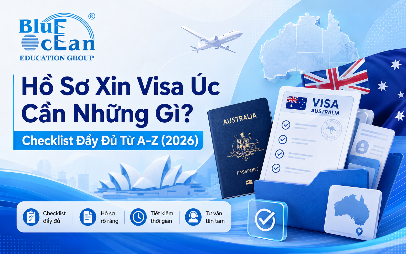Hồ Sơ Xin Visa Úc Cần Những Gì? Checklist Đầy Đủ Từ A - Z (2026)