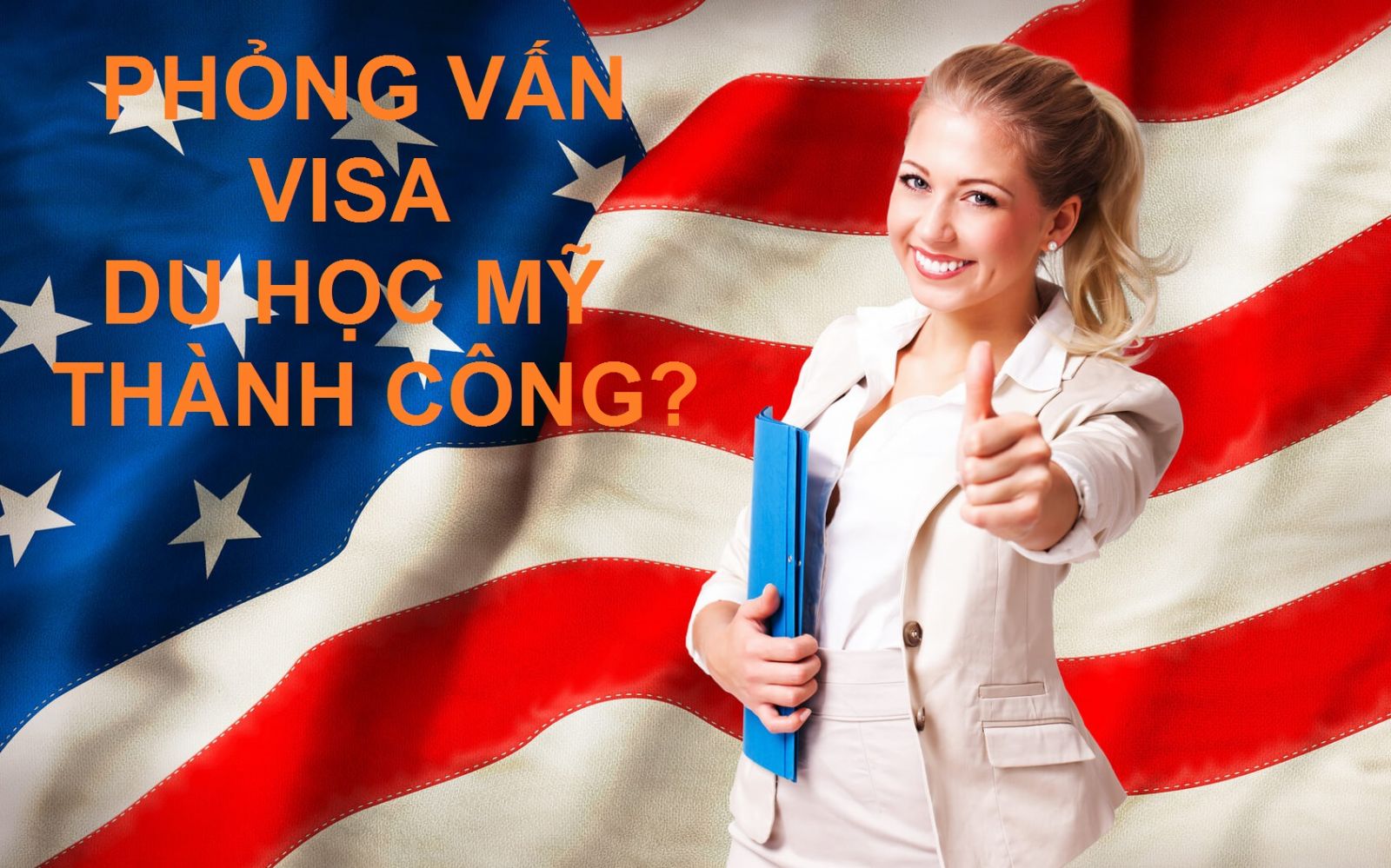 phỏng vấn Visa du học Mỹ thành công