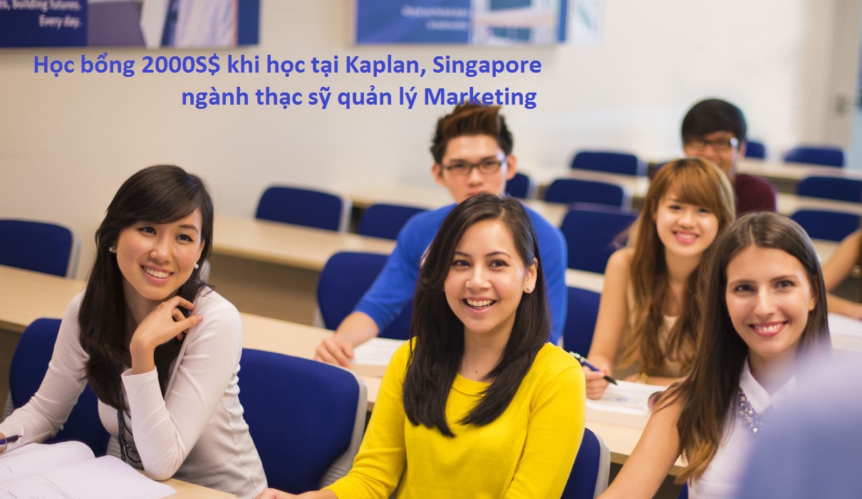 Học bổng 2000S$ khi học tại Kaplan, Singapore ngành thạc sỹ quản lý Marketing