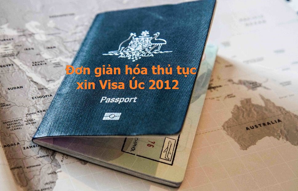 Visa Úc - Đơn giản hóa thủ tục xin Visa Úc 2012